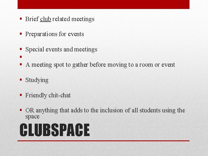 § Brief club related meetings § Preparations for events § Special events and meetings