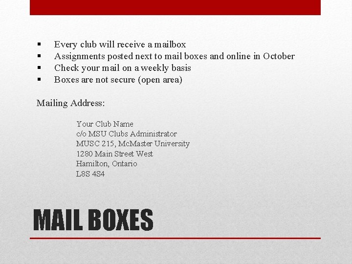 § § Every club will receive a mailbox Assignments posted next to mail boxes