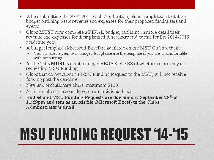  • When submitting the 2014 -2015 Club Application, clubs completed a tentative budget