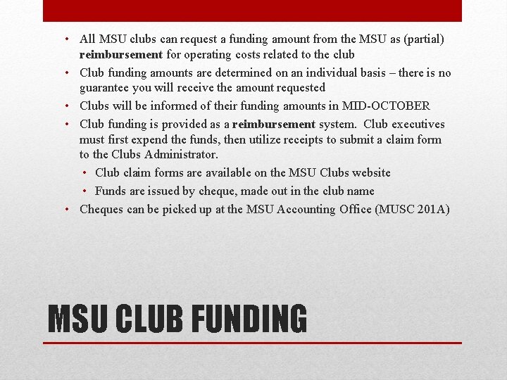  • All MSU clubs can request a funding amount from the MSU as