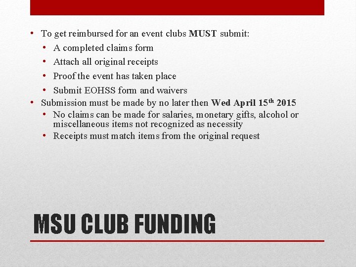  • To get reimbursed for an event clubs MUST submit: • A completed