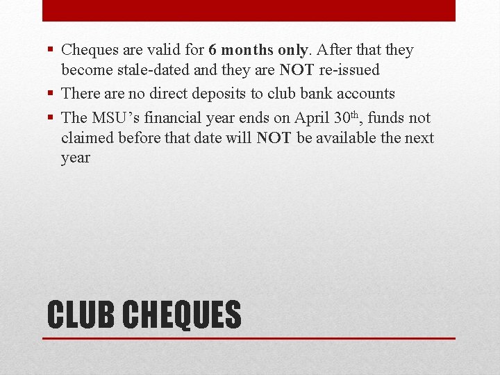 § Cheques are valid for 6 months only. After that they become stale-dated and