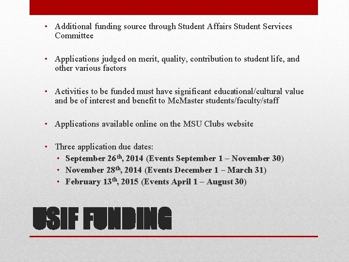  • Additional funding source through Student Affairs Student Services Committee • Applications judged