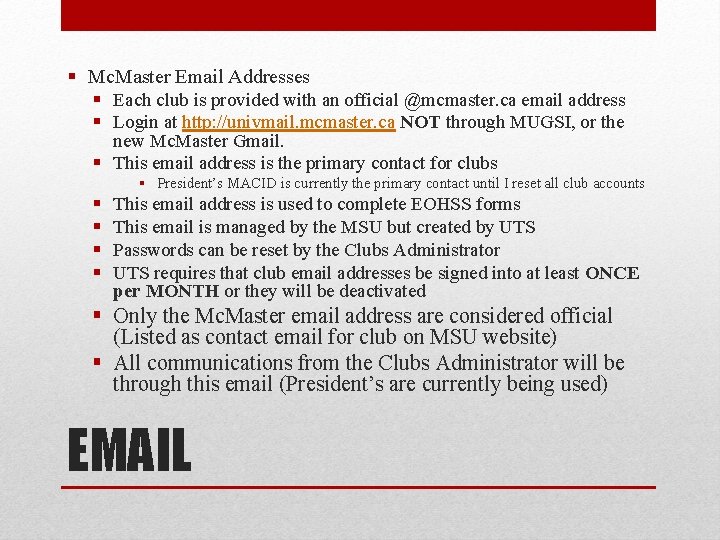 § Mc. Master Email Addresses § Each club is provided with an official @mcmaster.