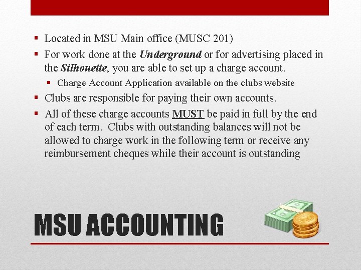 § Located in MSU Main office (MUSC 201) § For work done at the