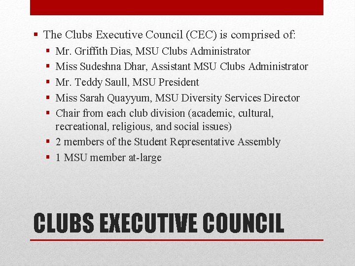 § The Clubs Executive Council (CEC) is comprised of: § § § Mr. Griffith