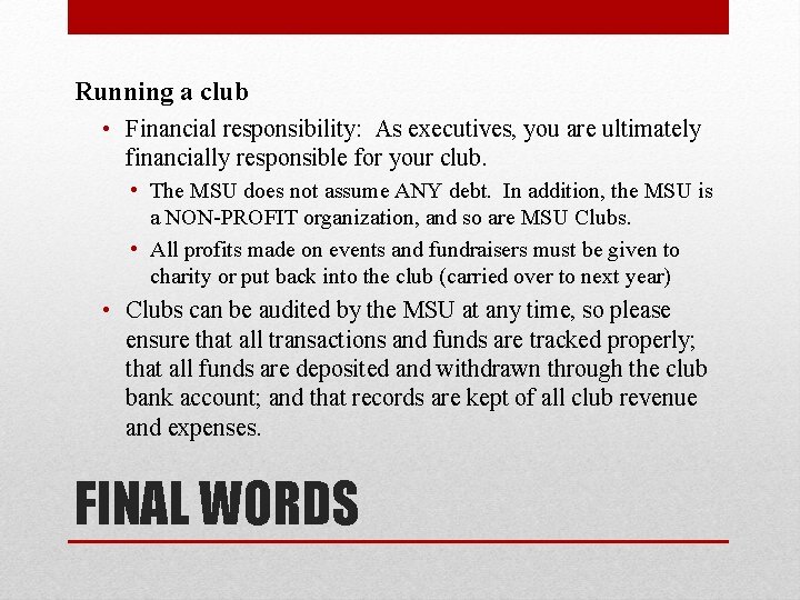 Running a club • Financial responsibility: As executives, you are ultimately financially responsible for