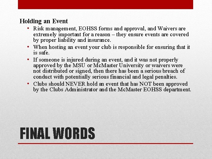 Holding an Event • Risk management, EOHSS forms and approval, and Waivers are extremely