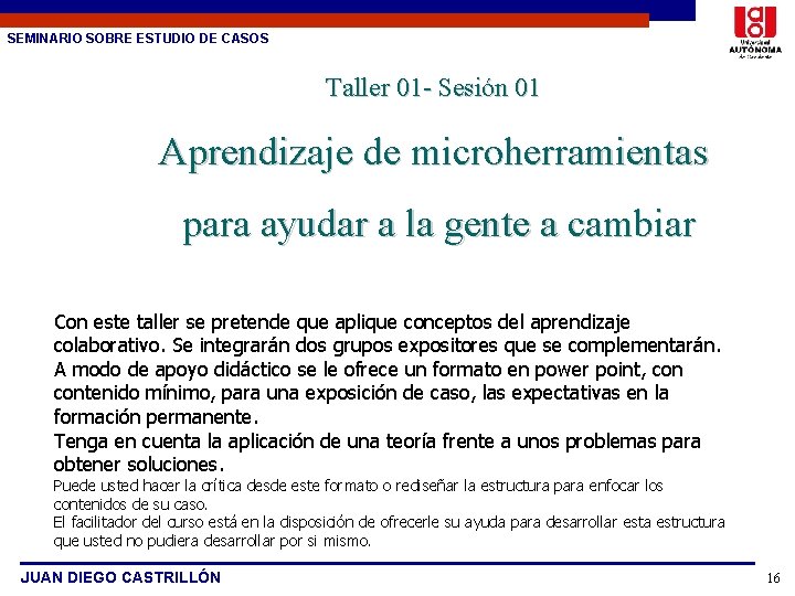 SEMINARIO SOBRE ESTUDIO DE CASOS Taller 01 - Sesión 01 Aprendizaje de microherramientas para