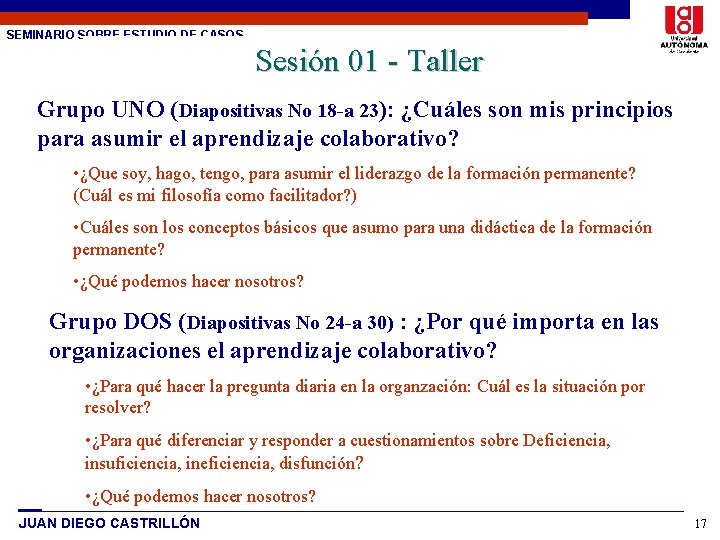 SEMINARIO SOBRE ESTUDIO DE CASOS Sesión 01 - Taller Grupo UNO (Diapositivas No 18