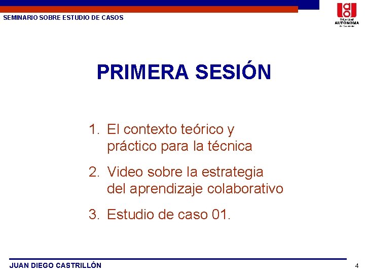 SEMINARIO SOBRE ESTUDIO DE CASOS PRIMERA SESIÓN 1. El contexto teórico y práctico para