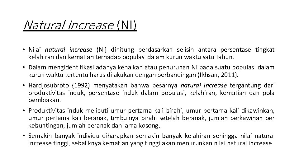 Natural Increase (NI) • Nilai natural increase (NI) dihitung berdasarkan selisih antara persentase tingkat