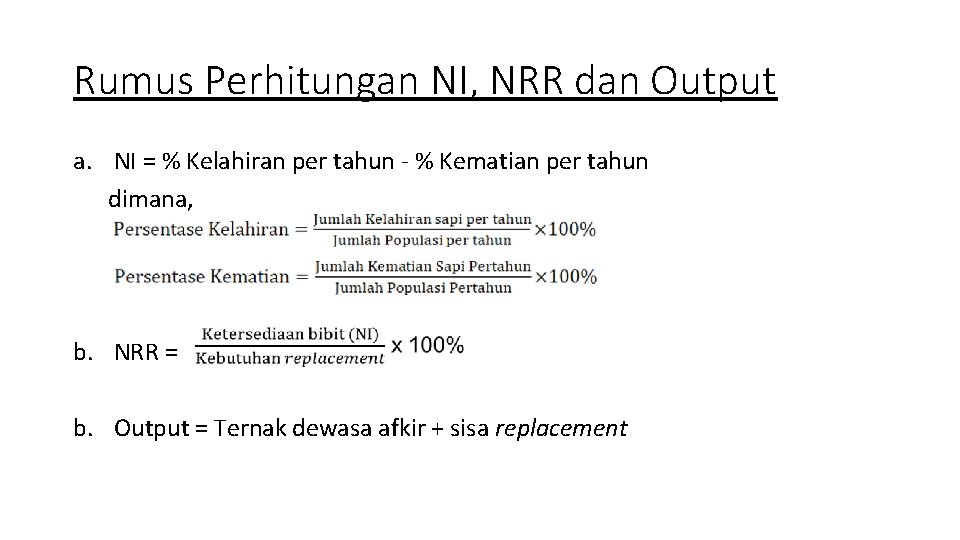 Rumus Perhitungan NI, NRR dan Output a. NI = % Kelahiran per tahun -