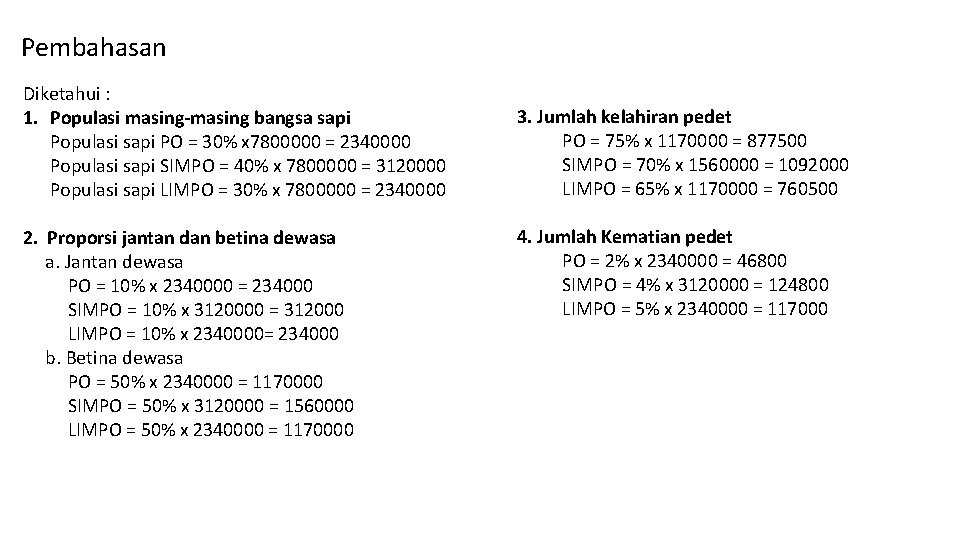 Pembahasan Diketahui : 1. Populasi masing-masing bangsa sapi Populasi sapi PO = 30% x