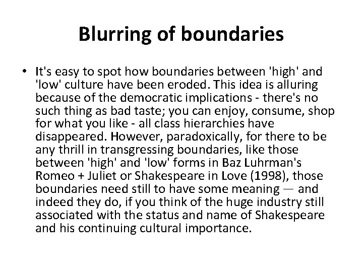 Blurring of boundaries • It's easy to spot how boundaries between 'high' and 'low'