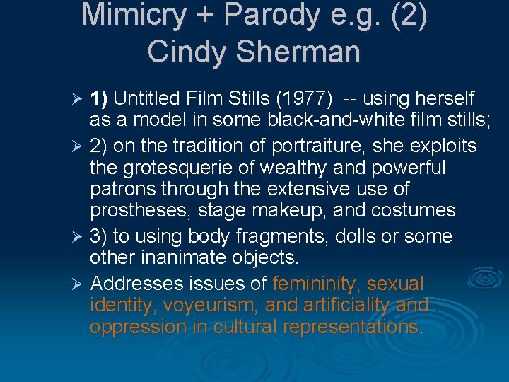 Mimicry + Parody e. g. (2) Cindy Sherman 1) Untitled Film Stills (1977) -- Mimicry + Parody e. g. (2) Cindy Sherman 1) Untitled Film Stills (1977) --