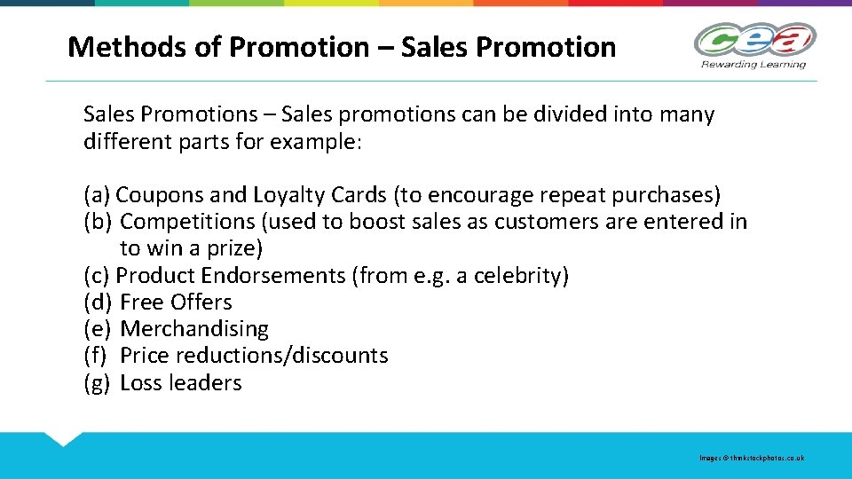 Methods of Promotion – Sales Promotions – Sales promotions can be divided into many