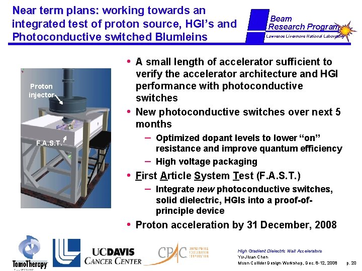 Near term plans: working towards an integrated test of proton source, HGI’s and Photoconductive
