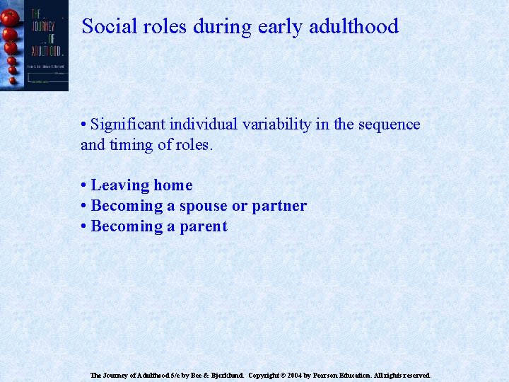 Social roles during early adulthood • Significant individual variability in the sequence and timing