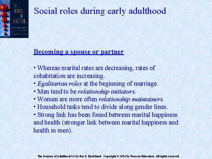 Social roles during early adulthood Becoming a spouse or partner • Whereas marital rates