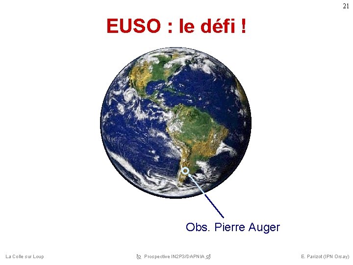 21 EUSO : le défi ! Obs. Pierre Auger La Colle sur Loup Prospective