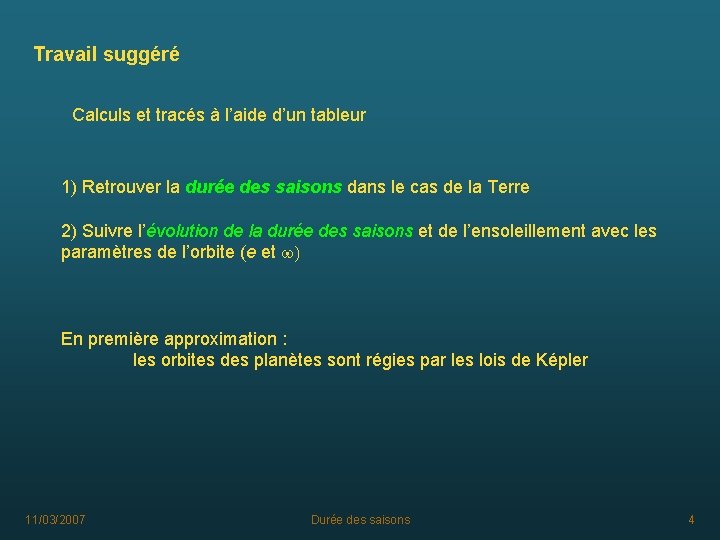 Travail suggéré Calculs et tracés à l’aide d’un tableur 1) Retrouver la durée des