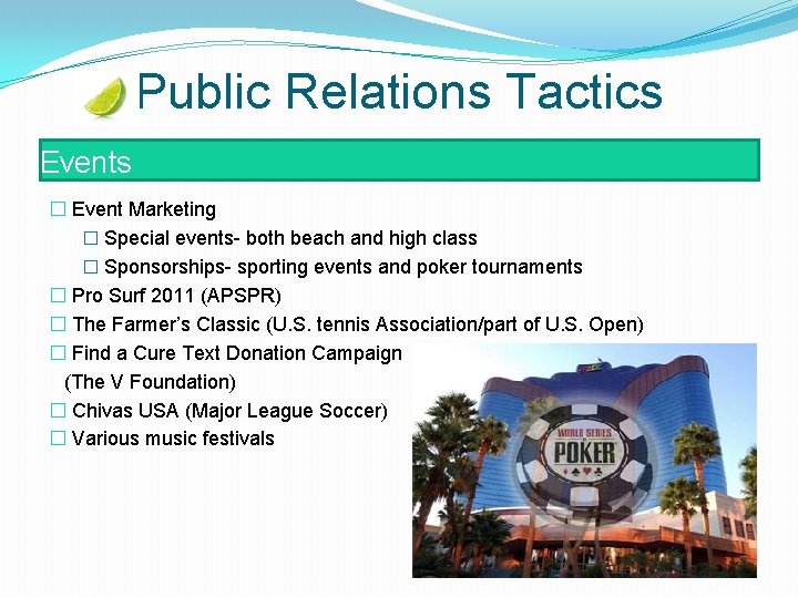 Public Relations Tactics Events � Event Marketing � Special events- both beach and high