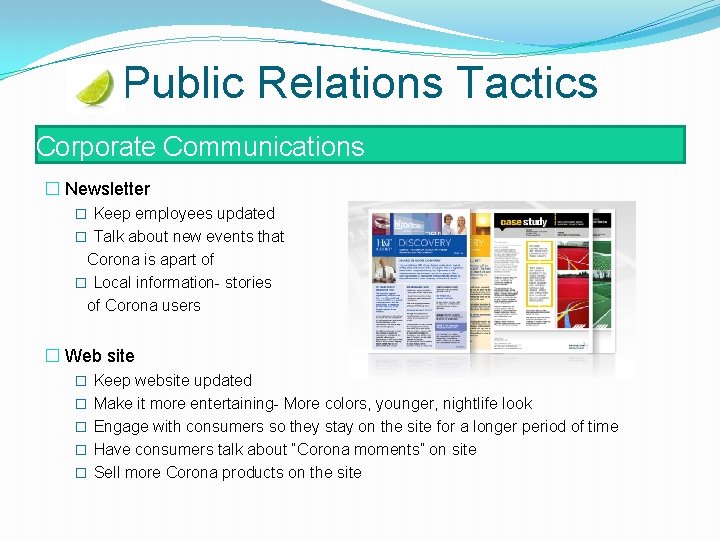 Public Relations Tactics Corporate Communications � Newsletter � Keep employees updated � Talk about