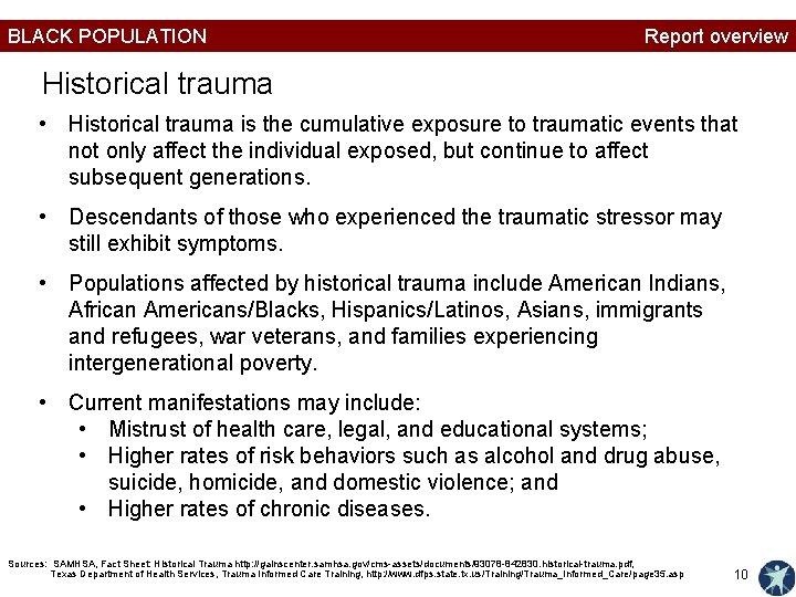 BLACK POPULATION Report overview Historical trauma • Historical trauma is the cumulative exposure to