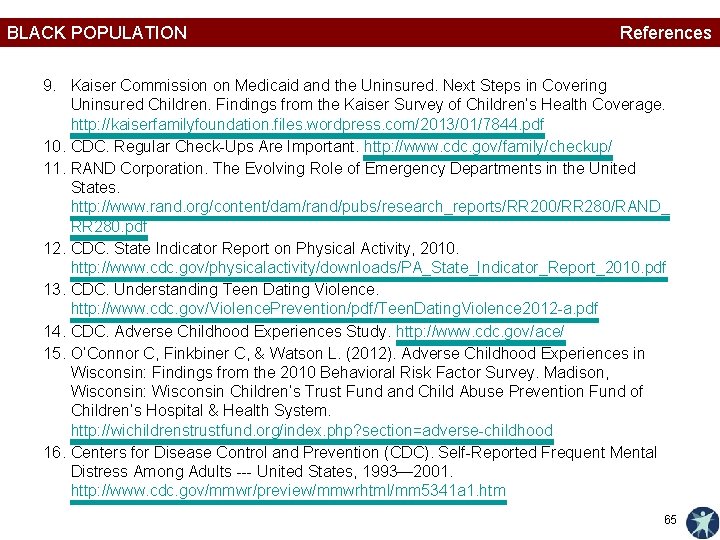 BLACK POPULATION References 9. Kaiser Commission on Medicaid and the Uninsured. Next Steps in