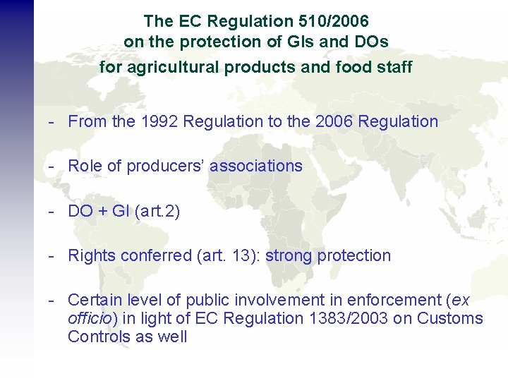 The EC Regulation 510/2006 on the protection of GIs and DOs for agricultural products