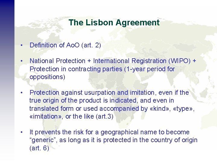 The Lisbon Agreement • Definition of Ao. O (art. 2) • National Protection +