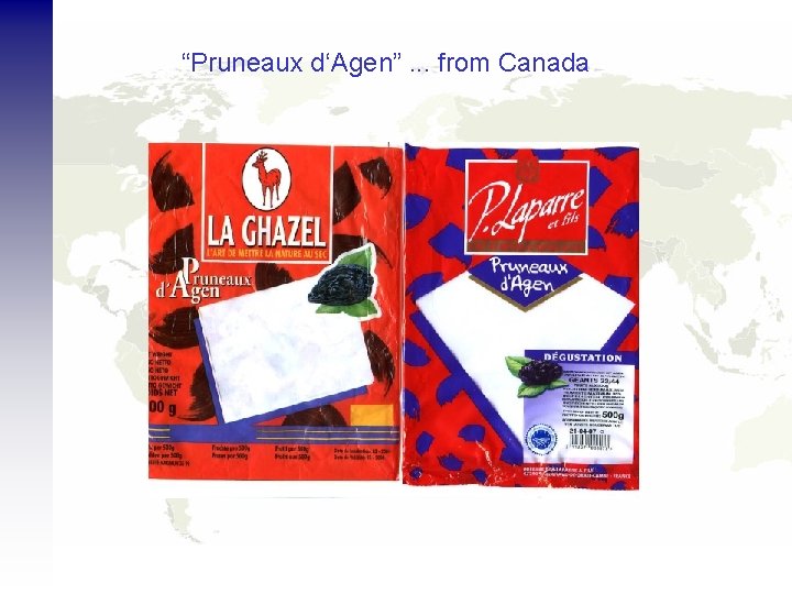 “Pruneaux d‘Agen”. . . from Canada 