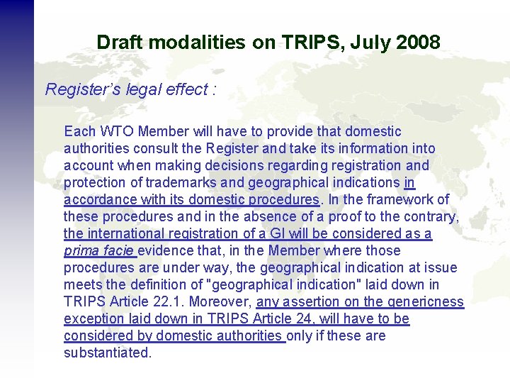 Draft modalities on TRIPS, July 2008 Register’s legal effect : Each WTO Member will