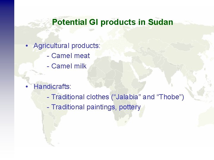 Potential GI products in Sudan • Agricultural products: - Camel meat - Camel milk