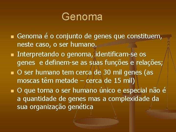 Genoma n n Genoma é o conjunto de genes que constituem, neste caso, o