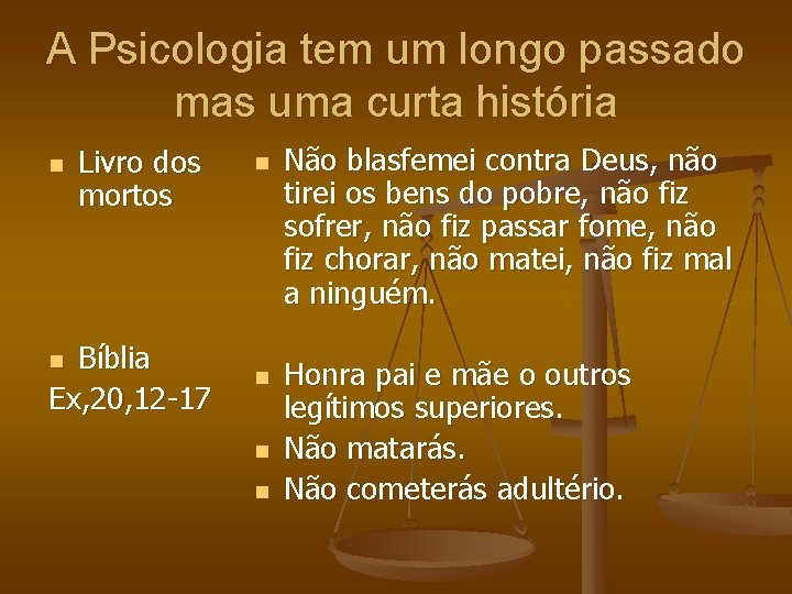 A Psicologia tem um longo passado mas uma curta história n Livro dos mortos