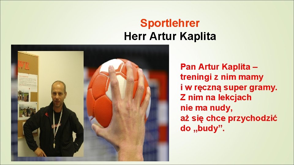 Sportlehrer Herr Artur Kaplita ó Pan Artur Kaplita – treningi z nim mamy i