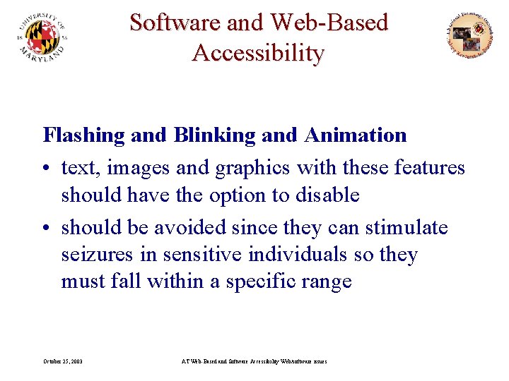 Software and Web-Based Accessibility Flashing and Blinking and Animation • text, images and graphics