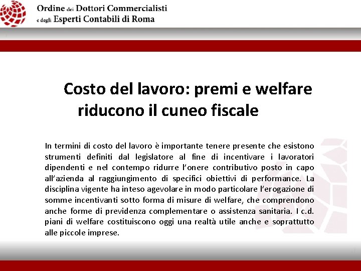  Costo del lavoro: premi e welfare riducono il cuneo fiscale In termini di