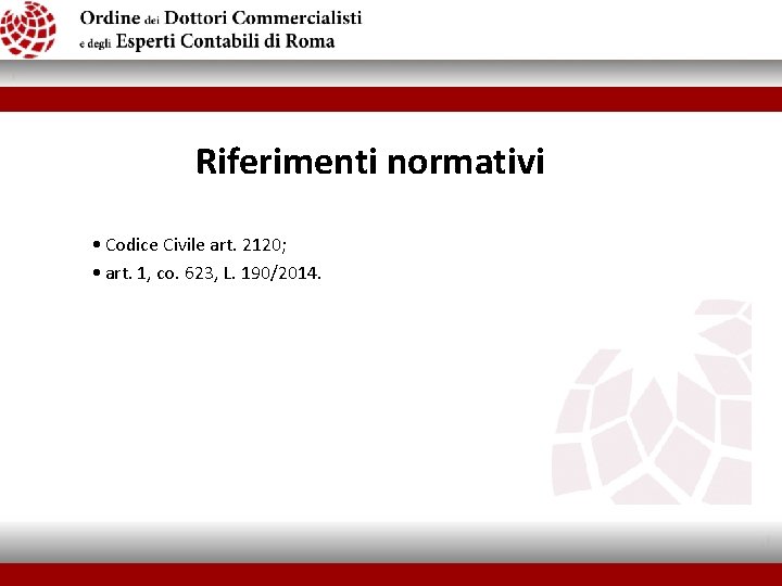 Riferimenti normativi • Codice Civile art. 2120; • art. 1, co. 623, L. 190/2014.