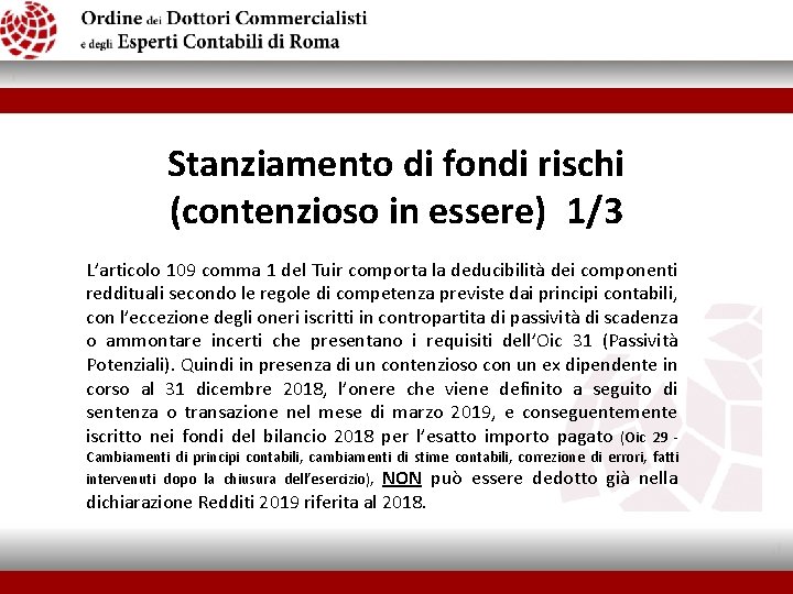 Stanziamento di fondi rischi (contenzioso in essere) 1/3 L’articolo 109 comma 1 del Tuir