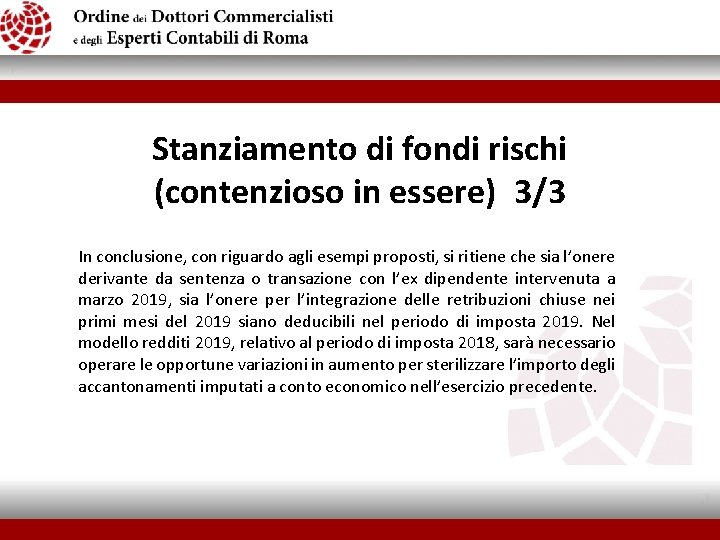 Stanziamento di fondi rischi (contenzioso in essere) 3/3 In conclusione, con riguardo agli esempi