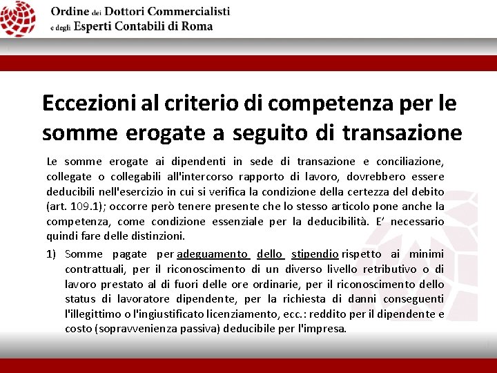 Eccezioni al criterio di competenza per le somme erogate a seguito di transazione Le