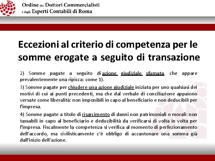 Eccezioni al criterio di competenza per le somme erogate a seguito di transazione 2)