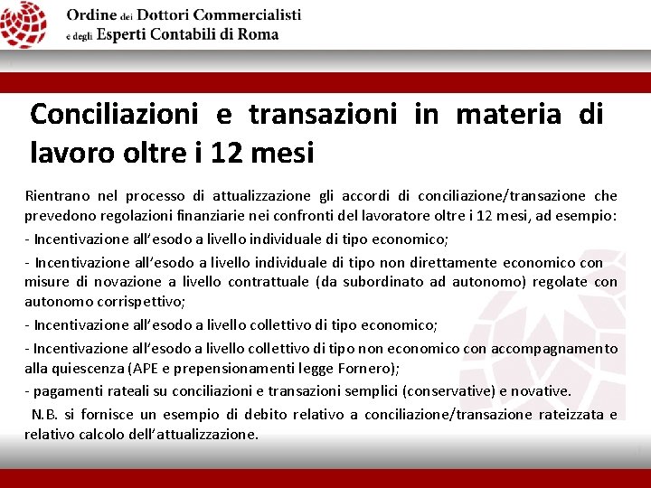 Conciliazioni e transazioni in materia di lavoro oltre i 12 mesi Rientrano nel processo