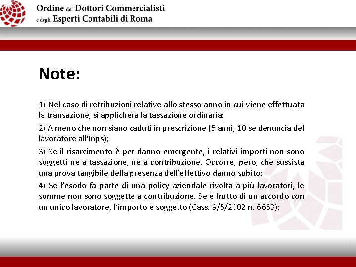 Note: 1) Nel caso di retribuzioni relative allo stesso anno in cui viene effettuata