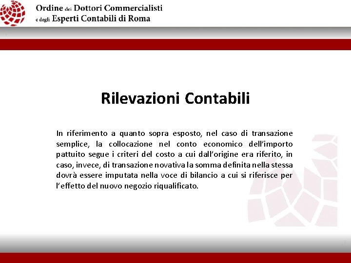 Rilevazioni Contabili In riferimento a quanto sopra esposto, nel caso di transazione semplice, la