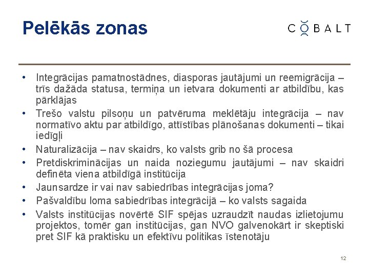 Pelēkās zonas • Integrācijas pamatnostādnes, diasporas jautājumi un reemigrācija – trīs dažāda statusa, termiņa