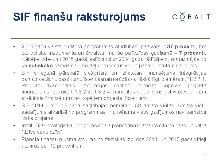 SIF finanšu raksturojums • • • 2015. gadā valsts budžeta programmās atlīdzības īpatsvars ir